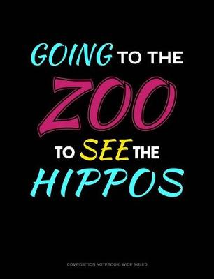 Book cover for Going to the Zoo to See the Hippos
