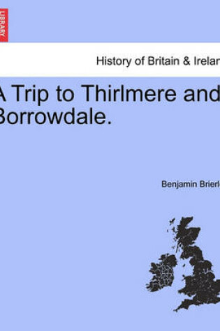 Cover of A Trip to Thirlmere and Borrowdale.