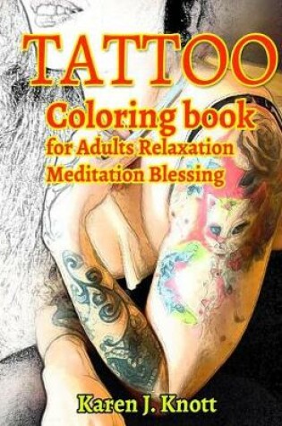 Cover of Tattoo Coloring Book for Adults Relaxation Meditation Blessing