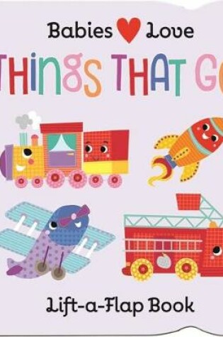 Cover of Babies Love: Things That Go