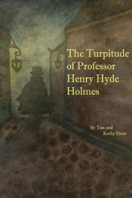 Book cover for The Turpitude of Professor Henry Hyde Holmes