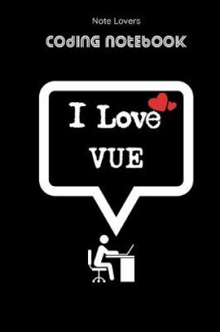 Cover of I Love VUE - Coding Notebook