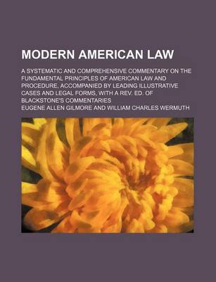 Book cover for Modern American Law (Volume 5); A Systematic and Comprehensive Commentary on the Fundamental Principles of American Law and Procedure, Accompanied by Leading Illustrative Cases and Legal Forms, with a REV. Ed. of Blackstone's Commentaries