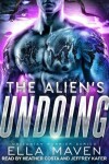 Book cover for The Alien's Undoing