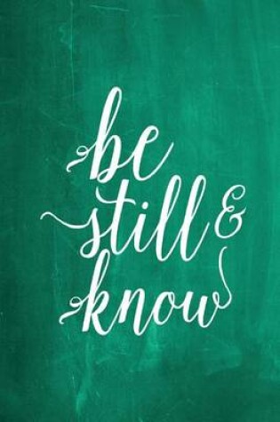 Cover of Chalkboard Journal - Be Still & Know (Green)