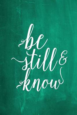 Book cover for Chalkboard Journal - Be Still & Know (Green)