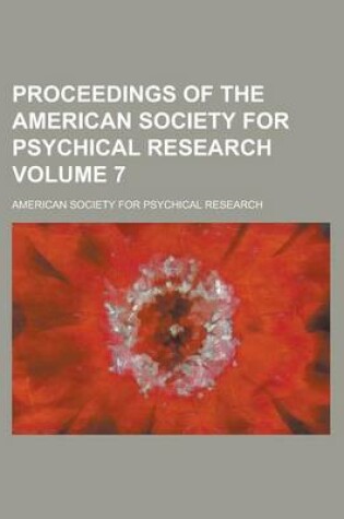 Cover of Proceedings of the American Society for Psychical Research Volume 7