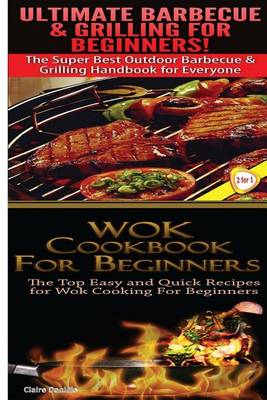 Book cover for Ultimate Barbecue and Grilling for Beginners & Wok Cookbook for Beginners