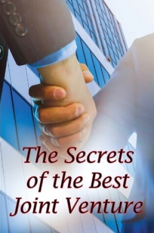Cover of The Secrets of the Best Joint Venture
