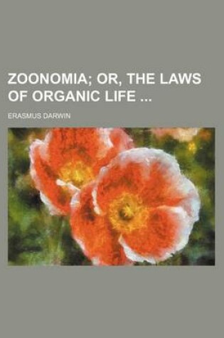 Cover of Zoonomia; Or, the Laws of Organic Life