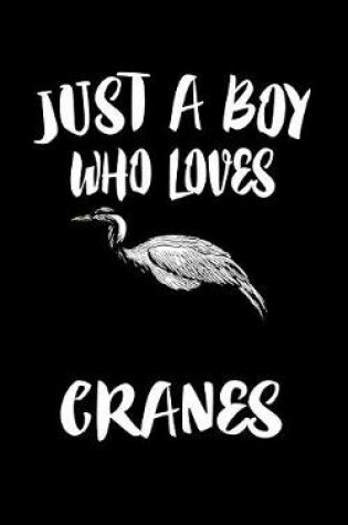 Cover of Just A Boy Who Loves Cranes