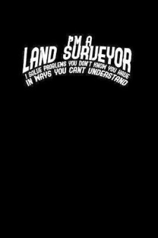 Cover of I'm a Land Surveyor