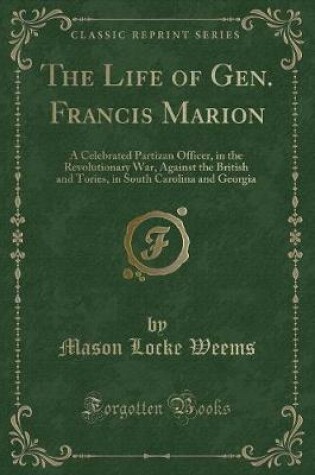 Cover of The Life of Gen. Francis Marion