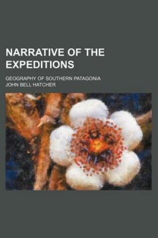 Cover of Narrative of the Expeditions; Geography of Southern Patagonia