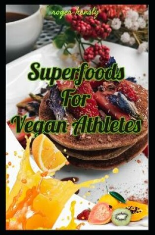 Cover of Superfoods For Vegan Athletes