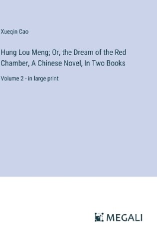 Cover of Hung Lou Meng; Or, the Dream of the Red Chamber, A Chinese Novel, In Two Books