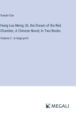 Book cover for Hung Lou Meng; Or, the Dream of the Red Chamber, A Chinese Novel, In Two Books