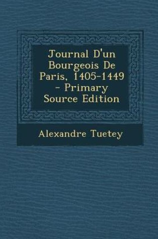 Cover of Journal d'Un Bourgeois de Paris, 1405-1449