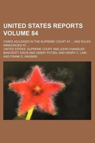 Cover of United States Reports; Cases Adjudged in the Supreme Court at and Rules Announced at Volume 84