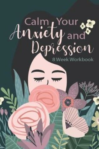 Cover of Calm Your Anxiety And Depression