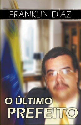 Book cover for O Último Prefeito
