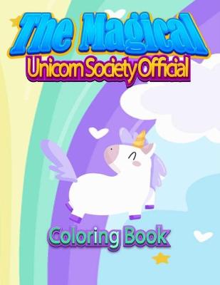 Book cover for The Magical Unicorn Society Official Coloring Book