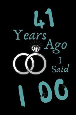 Book cover for 41 Year Ago I Said I Do