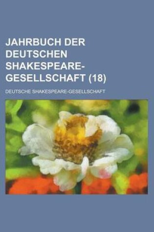 Cover of Jahrbuch Der Deutschen Shakespeare-Gesellschaft (18)
