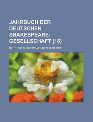 Book cover for Jahrbuch Der Deutschen Shakespeare-Gesellschaft (18)