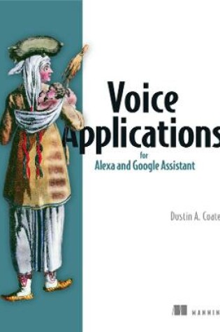 Cover of Voice Applications for Alexa and Google Assistant