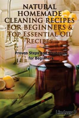 Book cover for Natural Homemade Cleaning Recipes For Beginners & Top Essential Oil Recipes