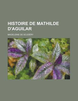 Book cover for Histoire de Mathilde D'Aguilar