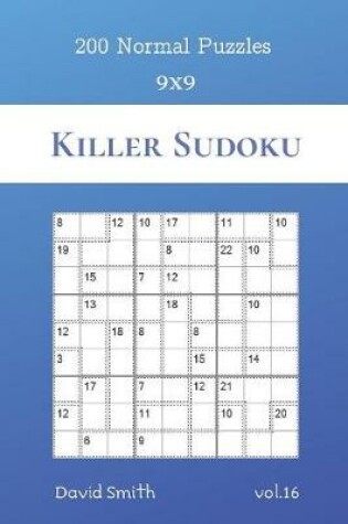 Cover of Killer Sudoku - 200 Normal Puzzles 9x9 vol.16