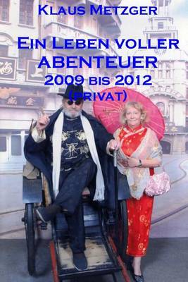 Book cover for Ein Leben Voller Abenteuer 2009 Bis 2012 (Privat)