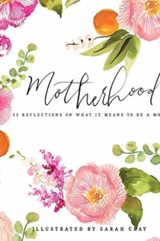 Cover of Motherhood: All Love Begins and Ends There