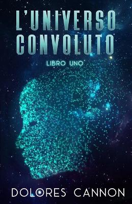 Book cover for L'Universo Convoluto Libro Uno