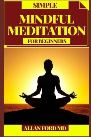 Cover of Simple Mindful Meditation for Beginners