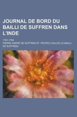 Cover of Journal de Bord Du Bailli de Suffren Dans L'Inde; 1781-1784