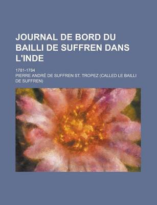 Book cover for Journal de Bord Du Bailli de Suffren Dans L'Inde; 1781-1784