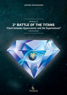 Book cover for Crystals II: 2nd Battle of the Titans: Clash Between Hypercosmic and the Supernatural (Celestial Battle)