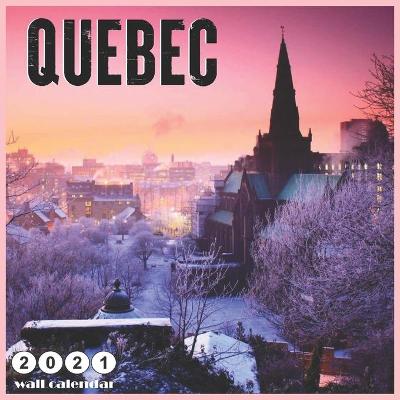 Book cover for Quebec 2021 Wall Calendar
