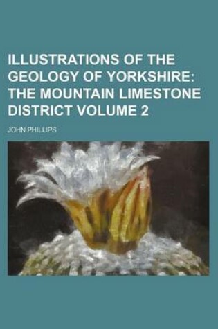 Cover of Illustrations of the Geology of Yorkshire Volume 2; The Mountain Limestone District