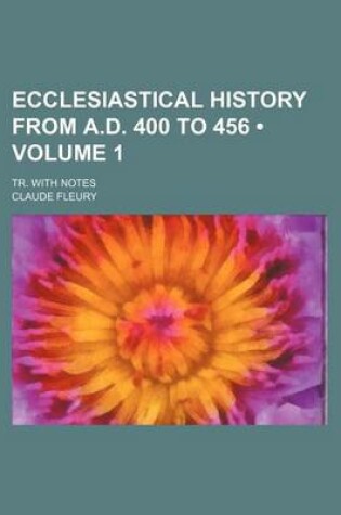 Cover of Ecclesiastical History from A.D. 400 to 456 (Volume 1 ); Tr. with Notes