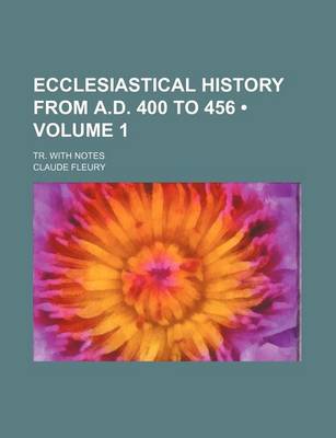 Book cover for Ecclesiastical History from A.D. 400 to 456 (Volume 1 ); Tr. with Notes