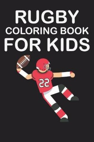 Cover of Rugby Coloring Book for Kids