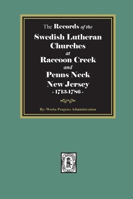 Book cover for The Records of the SWEDISH Lutheran Churches at Raccoon and Penns Neck, New Jersey, 1713-1786