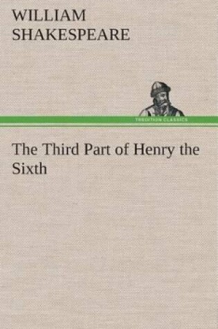 Cover of The Third Part of Henry the Sixth