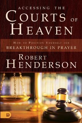 Book cover for Accessing the Courts of Heaven