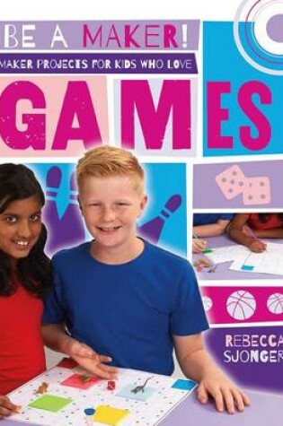 Cover of Maker Projects for Kids Who Love Games