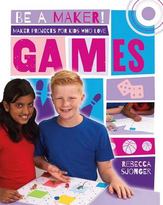 Book cover for Maker Projects for Kids Who Love Games